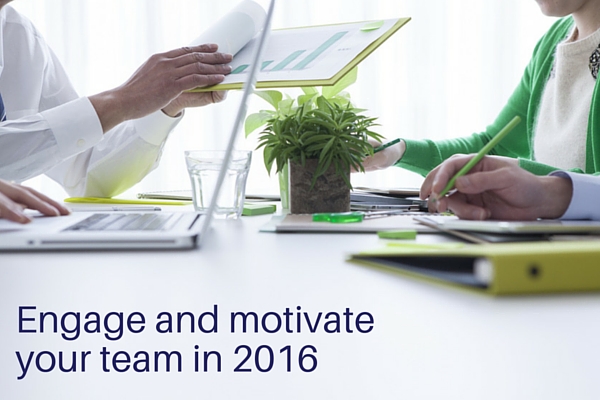 Engage and Motivate your Team in 2016